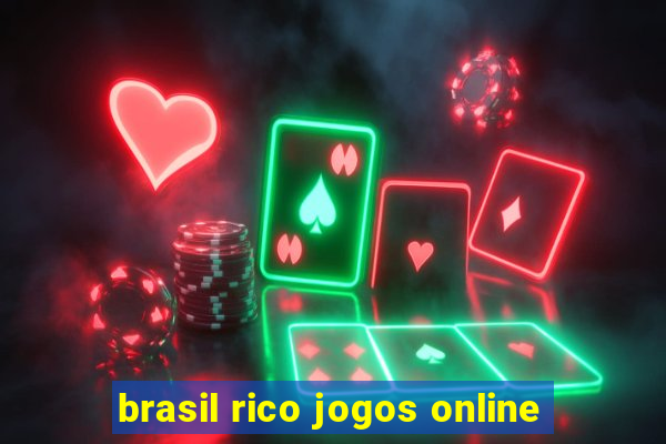 brasil rico jogos online